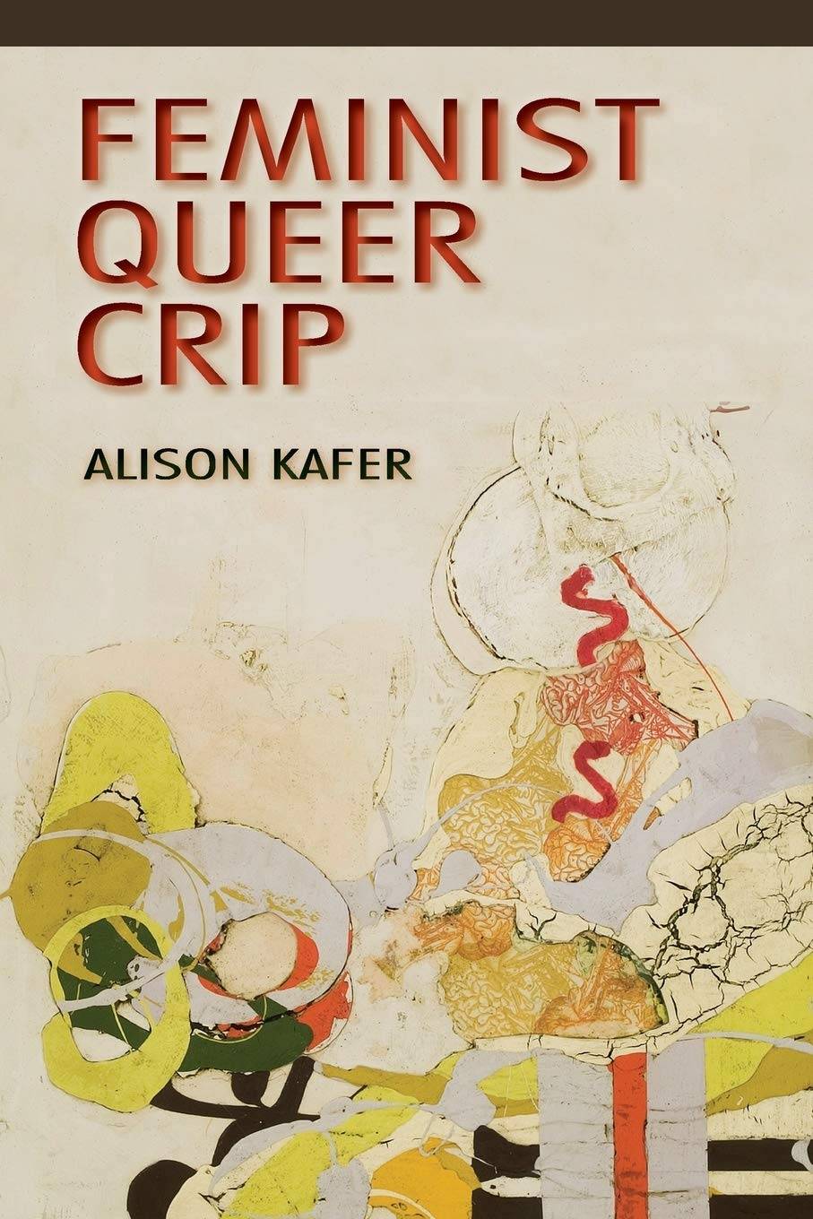 "Feminist, Queer, Crip" book cover featuring an abstract organic illustration.